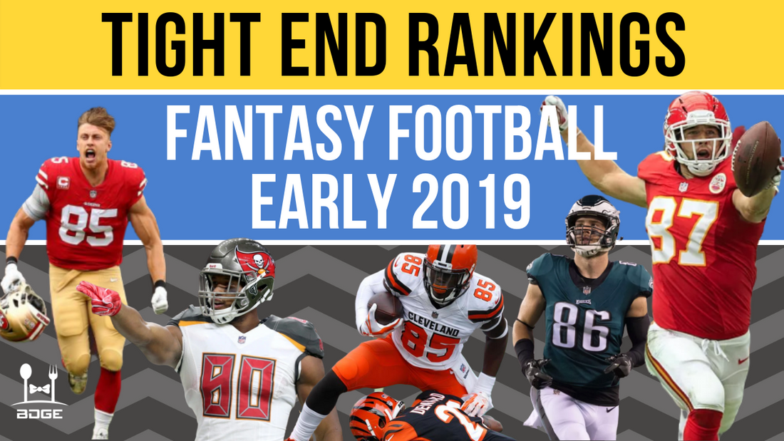 2019 Fantasy Football Tight Ends Rankings – BDGE Store