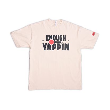 Enough Yappin T-Shirt